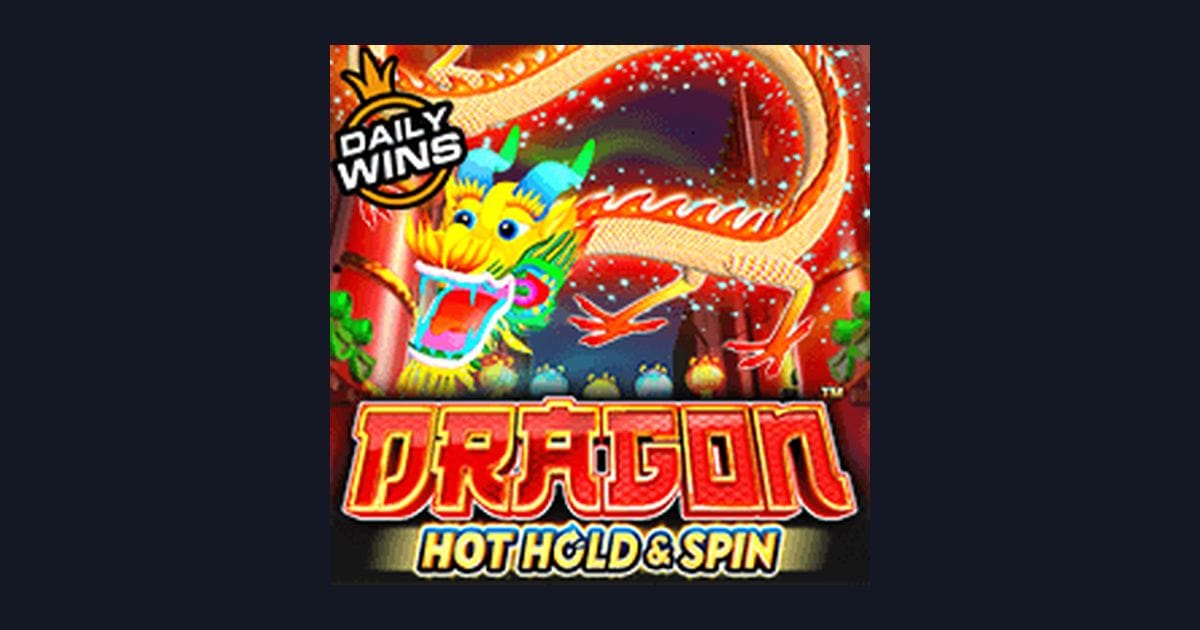 Dragon Hot Hold and Spin, Slot Seru dengan Daftar & Login Gampang